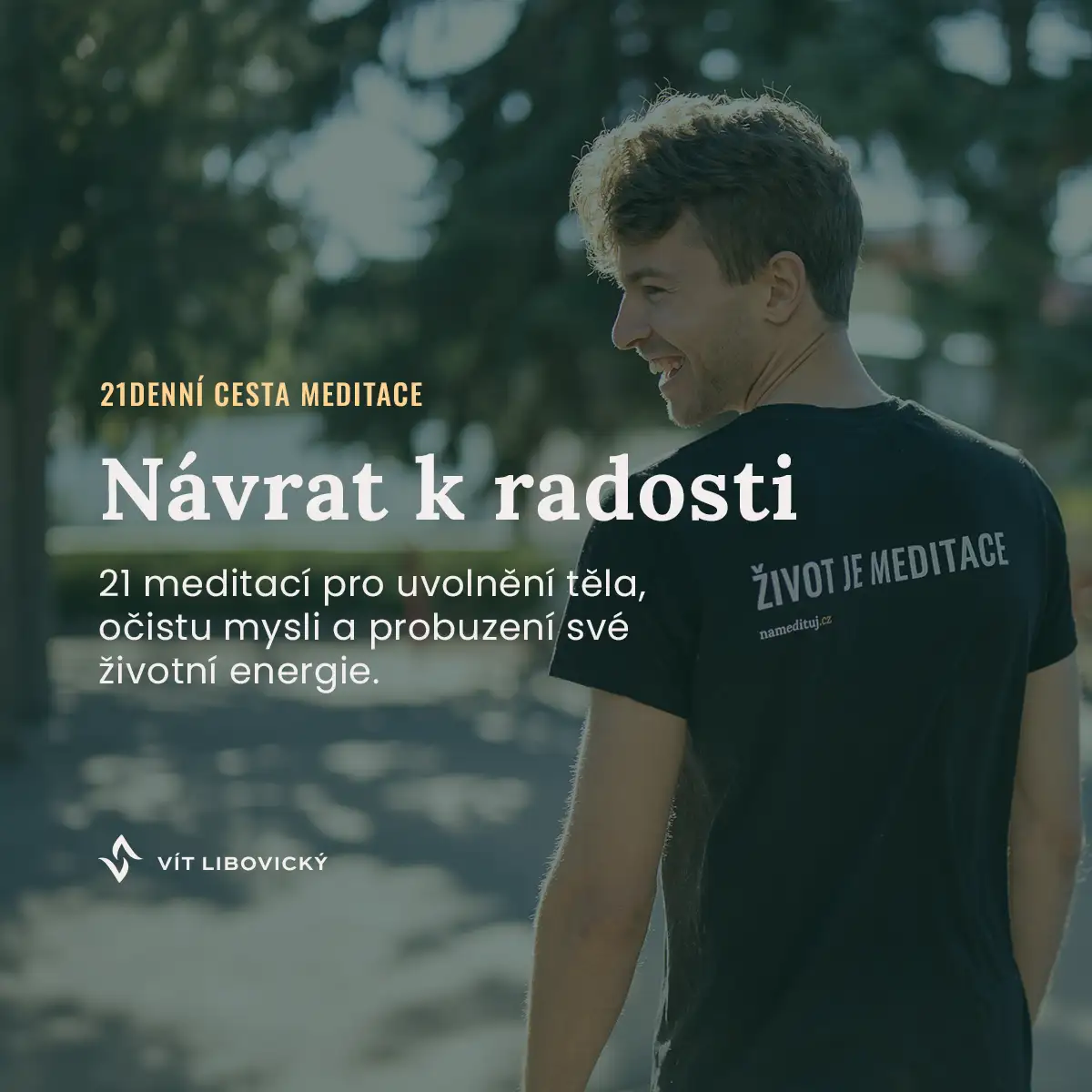 21denní audiocesta Návrat k radosti – 21 meditací s Vítem Libovickým